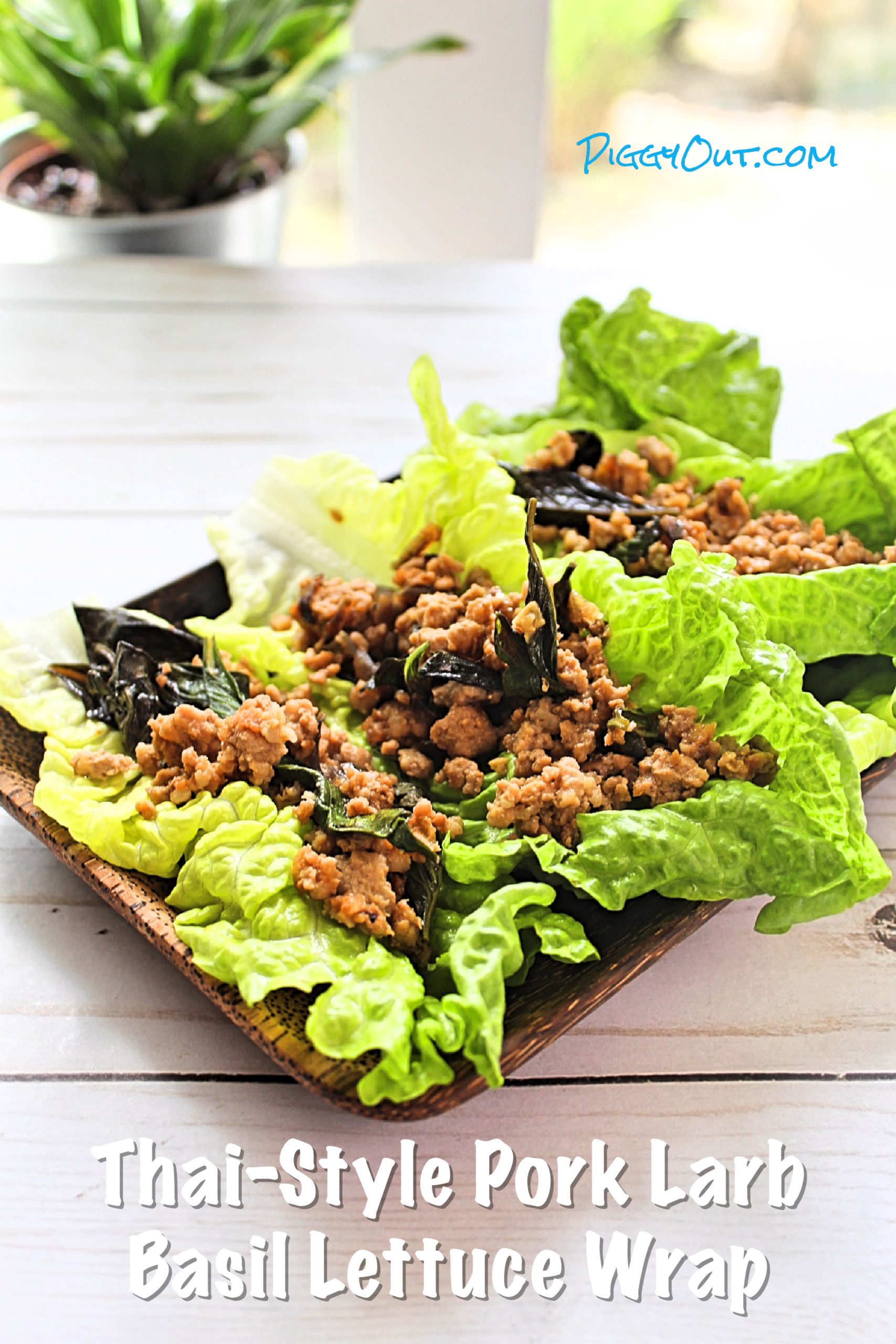 Thai-Style Pork Larb Basil Lettuce Wrap - Piggy Out